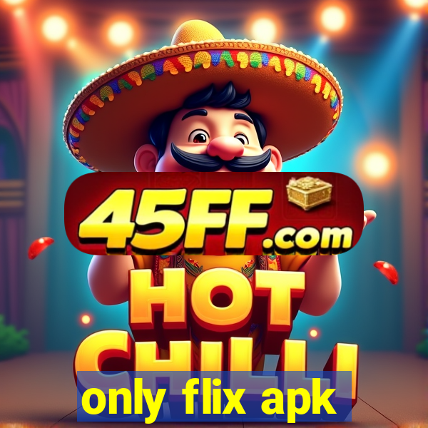 only flix apk